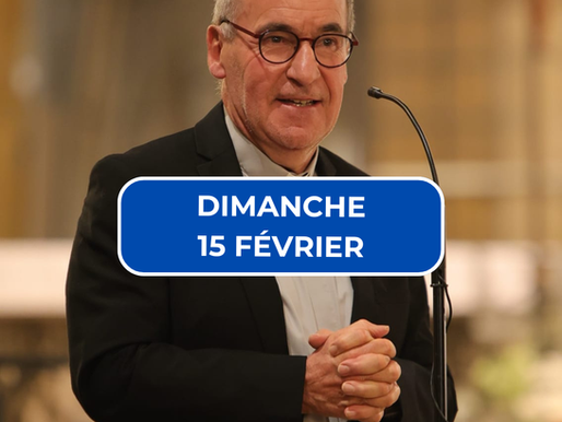 Homélie du dimanche 15 février 2026.