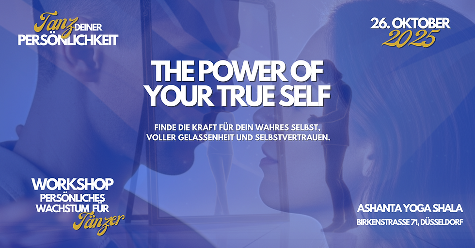 Tanz deiner Pesönlichkeit - The Power of Your True Self