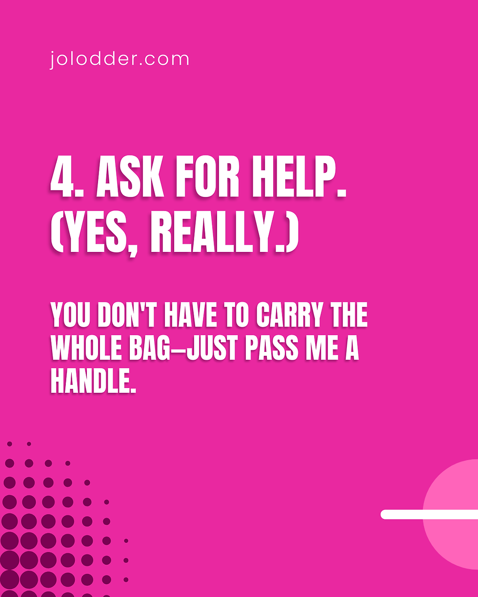 Pink graphic reading jolodder.com and 4. Ask for help. (Yes, really.) You don't have to carry the whole bag—just pass me a handle.
