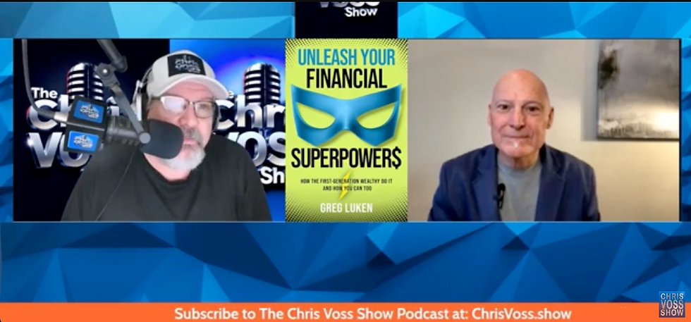 Chris Voss Show Featuring Greg Luken and his book Unleash Your Financial Superpowers.