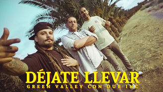 //Ohrwurm der Woche// - Green Valley Feat. Dub Inc - Déjate Llevar