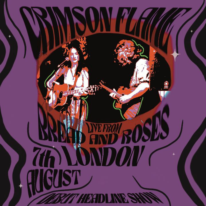 HEADLINE SHOW - BREAD AND ROSES, CLAPHAM, LONDON