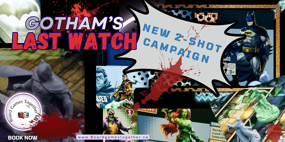New Campaign - Gotham’s Last Watch!