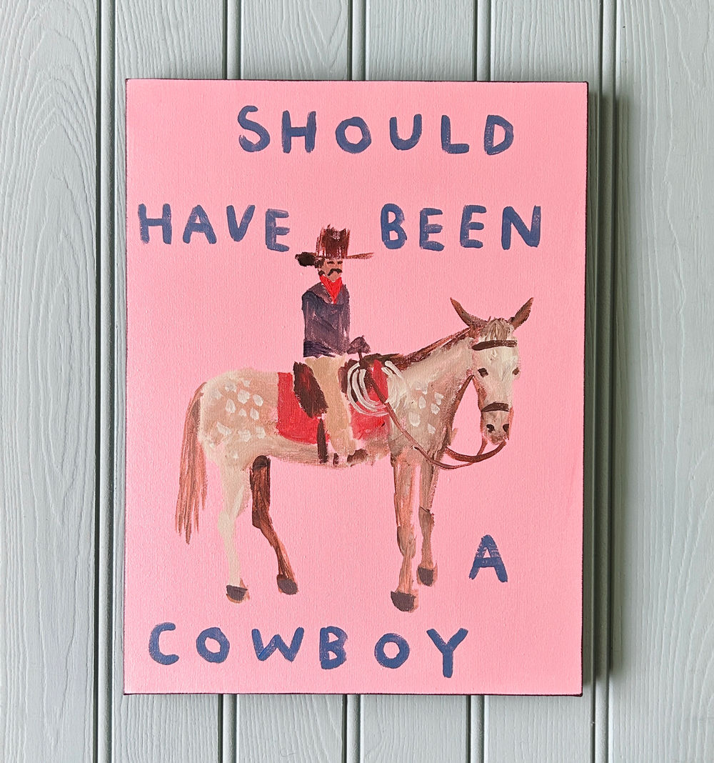 Should Have Been A Cowboy