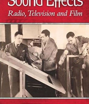 SOUND EFFECTS : RADIO, TELEVISION, AND FILM