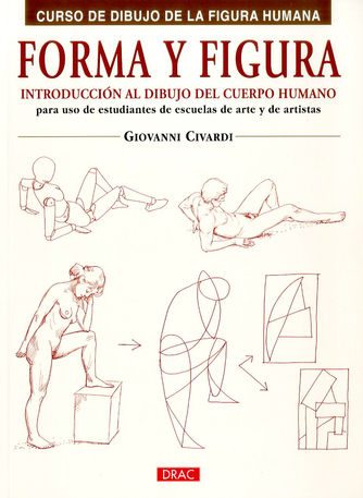 FORMA Y FIGURA : INTRODUCCIÓN AL DIBUJO DEL CUERPO HUMANO