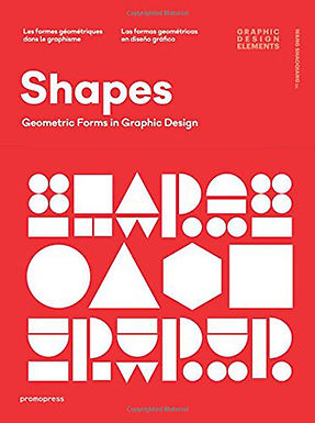 SHAPES: GEOMETRIC FORMS IN GRAPHIC DESIGN