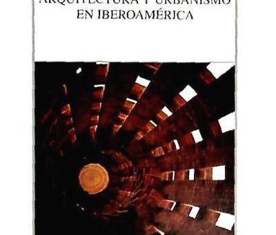 ARQUITECTURA Y URBANISMO EN IBEROAMÉRICA