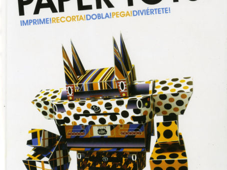 PAPER TOYS!  IMPRIME! RECORTA! DOBLA! PEGA! DIVIÉRTETE!