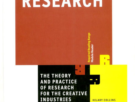 CREATIVE RESEARCH : THE TEORY AND PRACTICE OF RESEARCH FOR THE CREATIVE INDUSTRIES