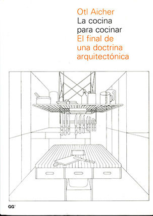 LA COCINA PARA COCINAR. EL FINAL DE UNA DÓCTRINA ARQUITECTÓNICA