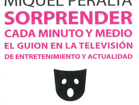 SORPRENDER CADA MINUTO Y MEDIO: EL GUIÓN EN LA TELEVISIÓN DE ENTRETENIMIENTO Y ACTUALIDAD