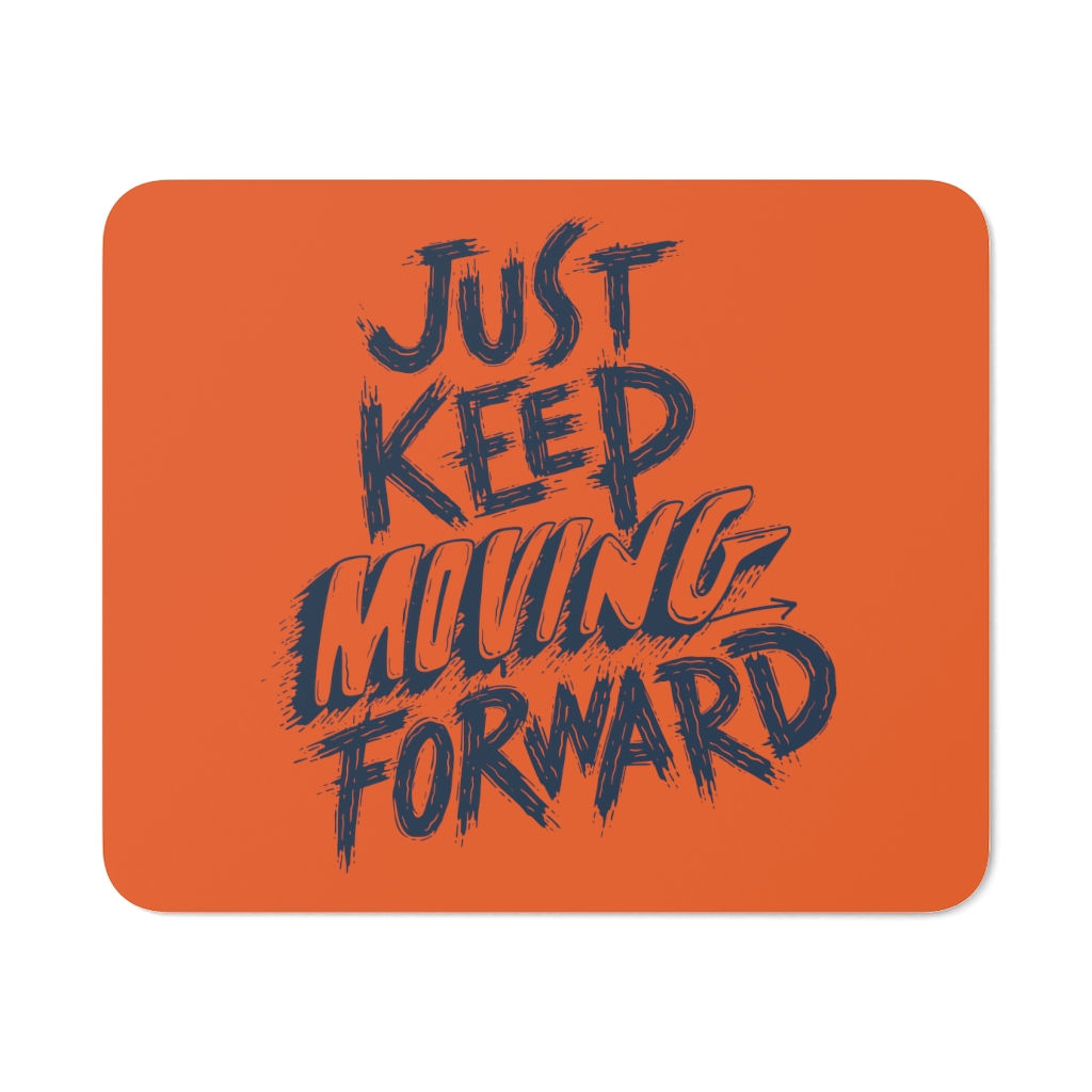 Keep Moving Forward Desk Mouse Pad