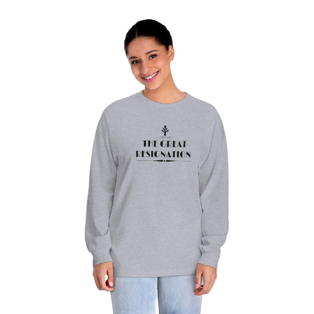 I Survived The Great Resignation Unisex Classic Long Sleeve T-Shirt