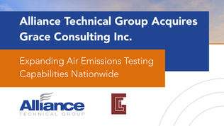 Alliance Technical Group Acquires Grace Consulting, Inc., Expanding Air Emissions Testing Capabilities Nationwide
