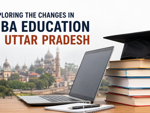 Exploring the changes in MBA education in Uttar Pradesh