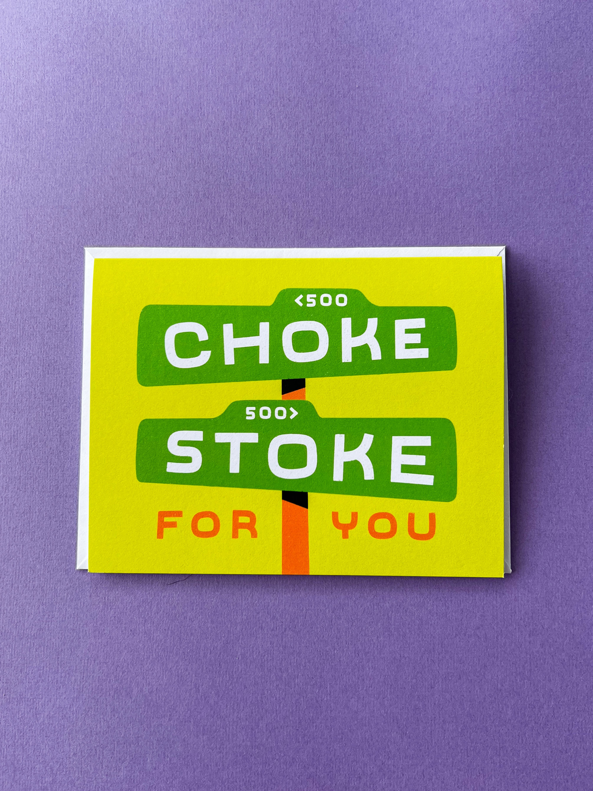 Choke Stoke For You Greeting Card