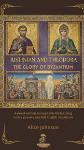 Justinian and Theodora The Glory of Byzantium