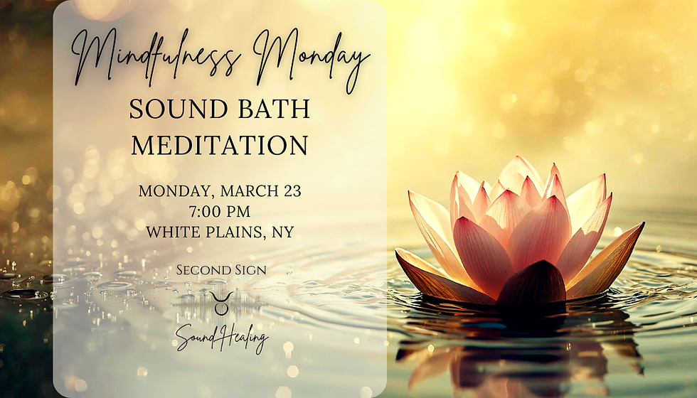 Sound Bath Meditation, Monday March 23 - White Plains, NY