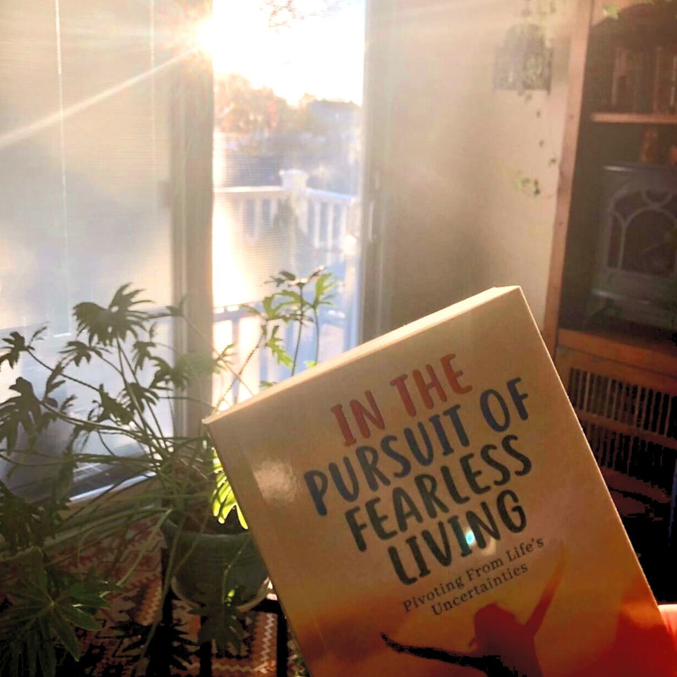 In the Pursuit of Fearless Living