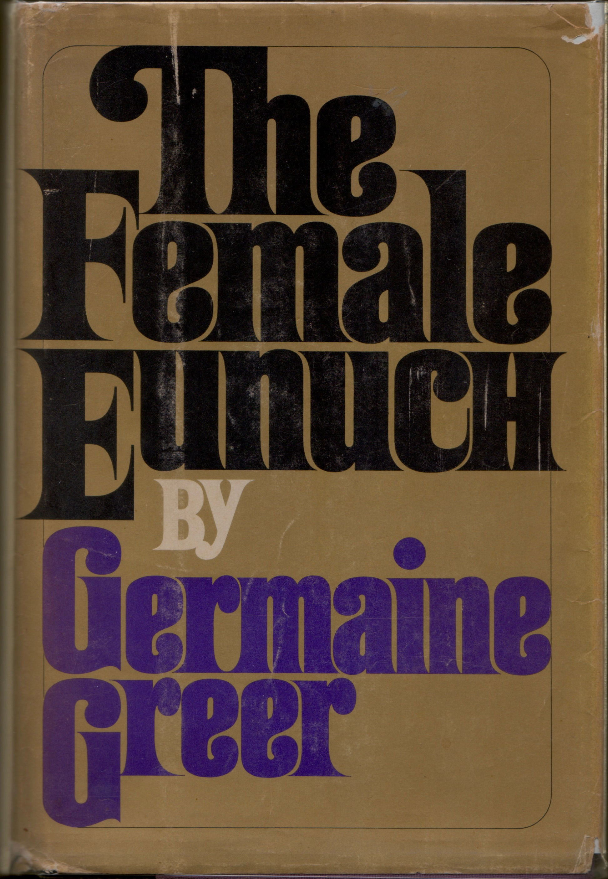 The Female Eunuch - Germaine Greer