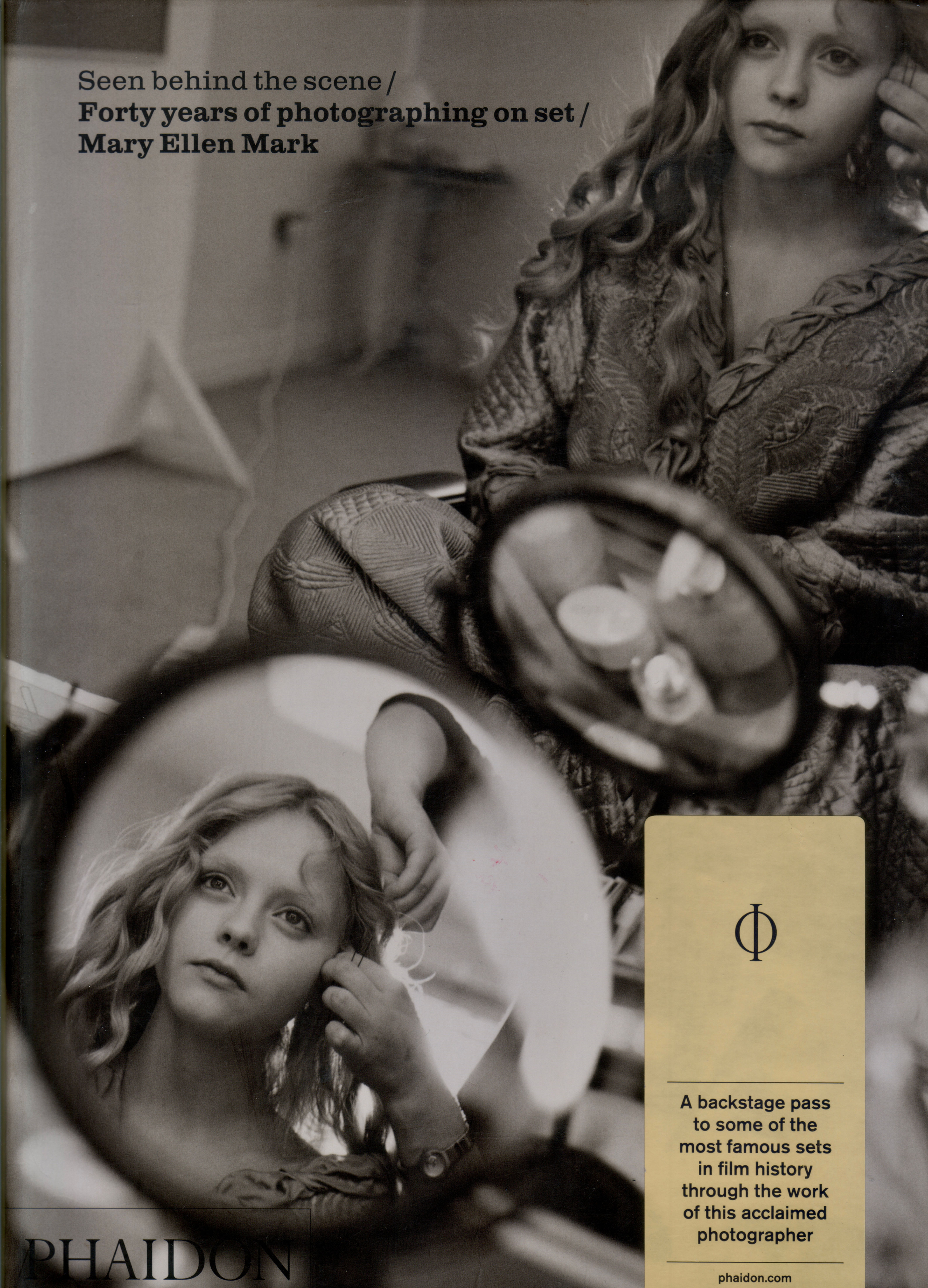 Mary Ellen Mark - Seen Behind the Scene / Forty Years of Photographing on Set