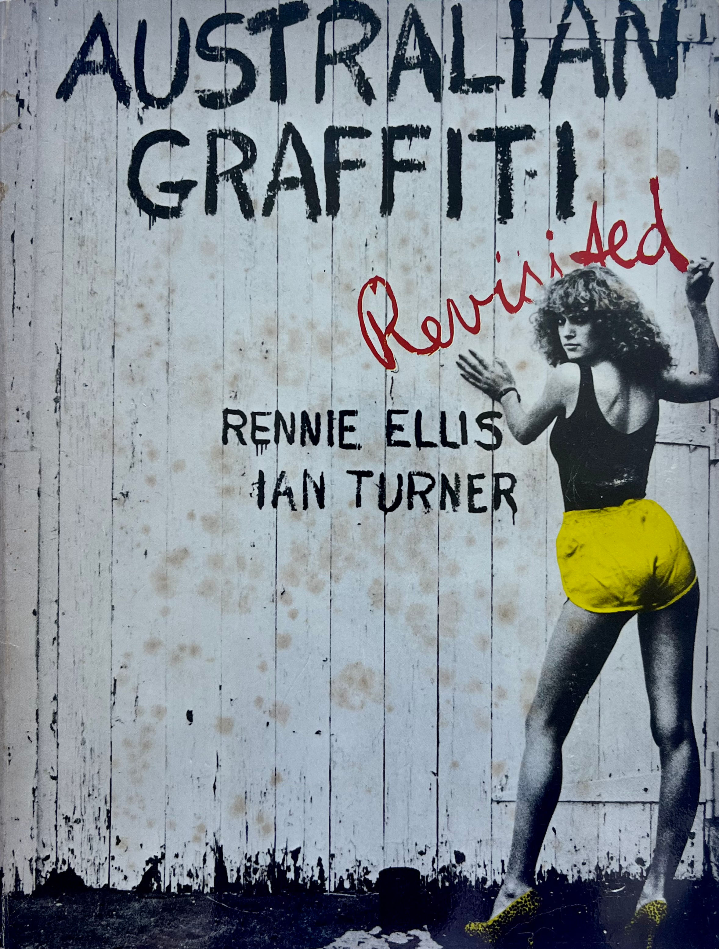 Rennie Ellis - Australian Graffiti Revisited