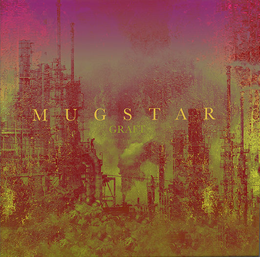 MUGSTAR:GRAFT