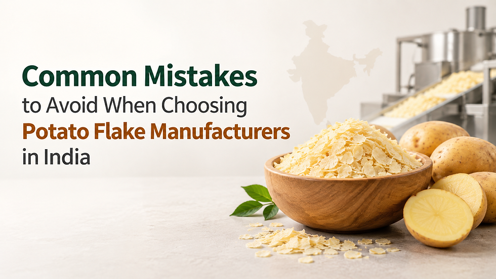 Common Mistakes to Avoid When Choosing Potato Flake Manufacturers in India