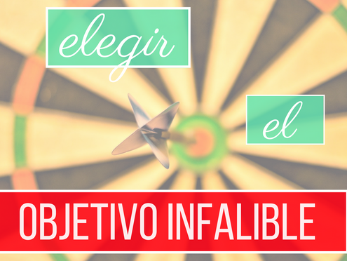 Como Elegir el Objetivo Infalible