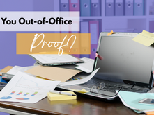 Are You Out of Office Proof?