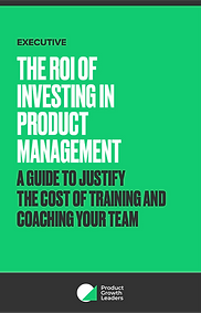 The ROI of Investing in Product Management