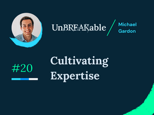 Cultivating Expertise - The Break Issue 20