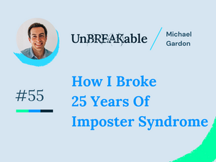 How I Broke 25 Years Of Imposter Syndrome - The Break Issue 55