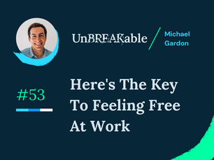 Here's The Key To Feeling Free At Work - The Break Issue 53