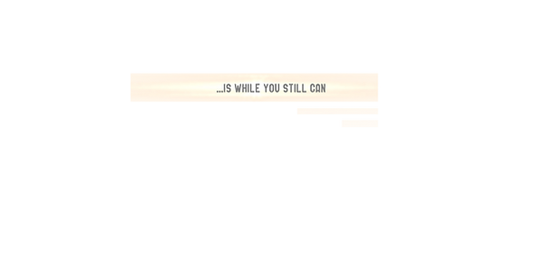 Is while you still can 2.png