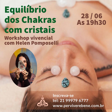 28 / junho /2022 - Equilíbrio dos chakras com cristais