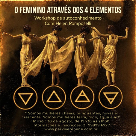 30 / Agosto /2022 - O Feminino através dos 4 elementos com Helen Pomposelli