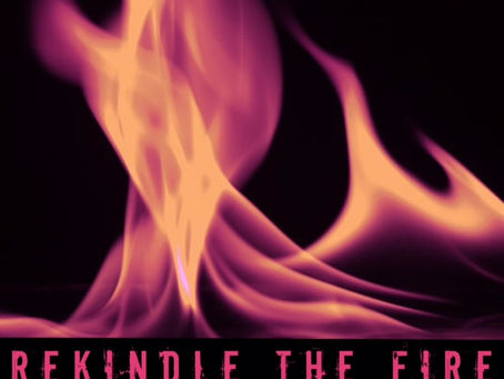 Rekindle the Fire