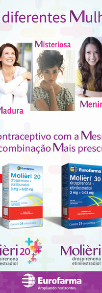Folheto - Lançamento produto Moliere 20 - Anteconcepcional 
Indicação
Contraceptivo oral, com efeitos antimineralocorticoide e antiandrogênico que beneficiam também as mulheres que apresentam etenção de líquido de origem hormonal e seus sintomas. Tratamento de acne vulgaris moderada em mulheres que buscam adicionalmente proteção contraceptiva.
Princípio Ativo
Drospirenona + etinilestradiol