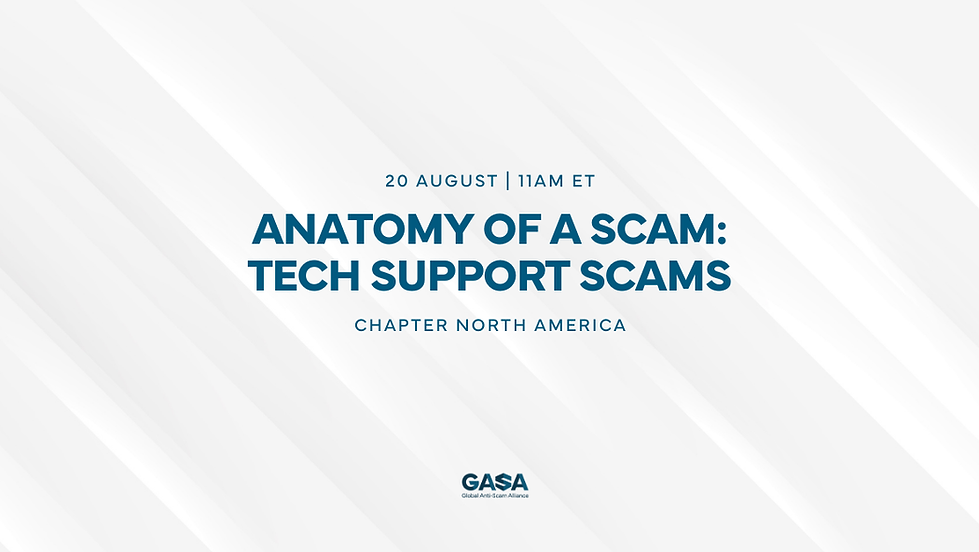 White background with text: "Anatomy of a Scam: Tech Support Scams" on 20 August, 11am ET. Hosted by GASA, Chapter North America.