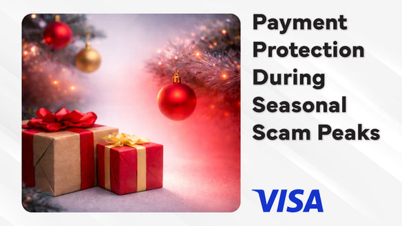 Festive gift boxes under decorated branches, red and gold baubles glow. Text: Payment Protection During Seasonal Scam Peaks. Visa logo.