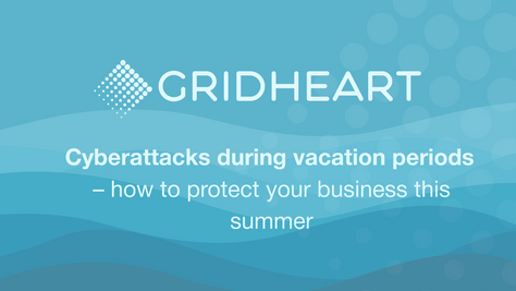 Cyberattacks during vacation periods â how to protect your business this summer