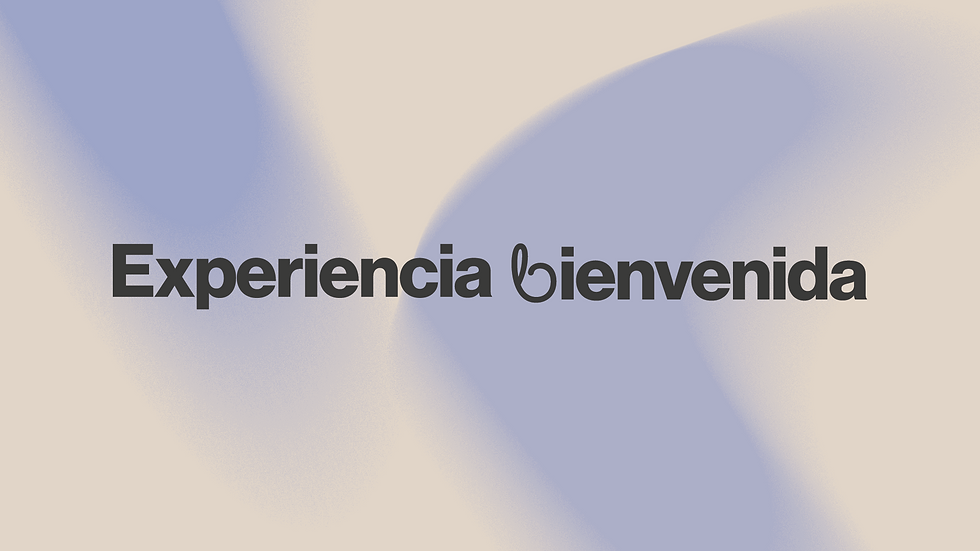 Experiencia Bienvenida / sáb. 26 de julio