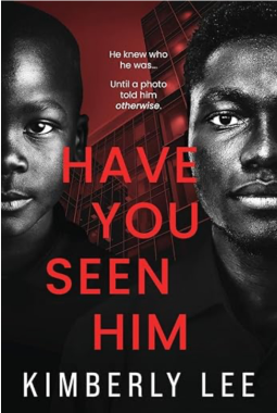10 Questions with Kimberly Lee, Author of the Thriller, “Have You Seen Him”