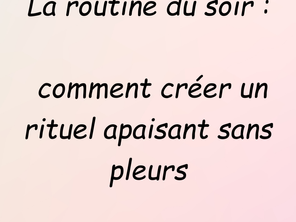 Routine du soir bébé : étapes pour un coucher apaisant sans pleurs et en douceur”