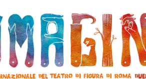 IMMAGINA Festival Internazionale del Teatro di Figura di Roma 12-15 maggio 2022