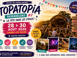 Topatopia 2026 à Cambo-les-Bains : trois jours de partage, ateliers, concerts et découvertes