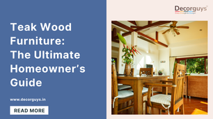 Teak Wood Furniture: The Ultimate Homeowner’s Guide