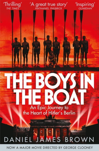 The Boys In The Boat : An Epic Journey to the Heart of Hitler's Berlin